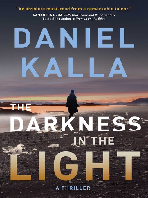 Title details for The Darkness in the Light by Daniel Kalla - Available